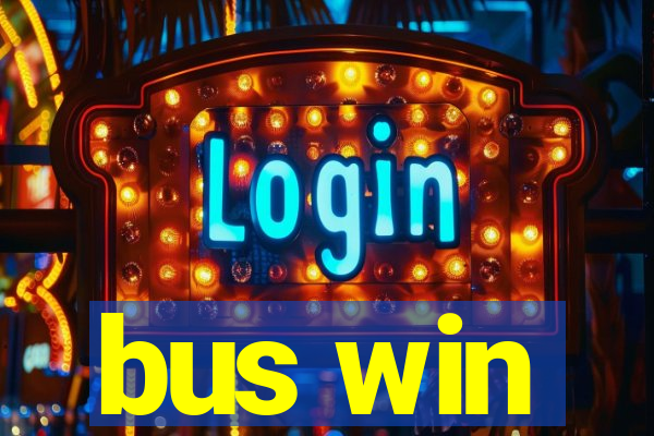 bus win